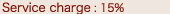 Service charge : 15%